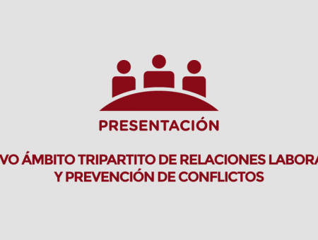 Presentación: Nuevo ámbito tripartito de relaciones laborales y prevención de conflictos