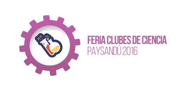Feria Clubes de Ciencia Paysandú 2016