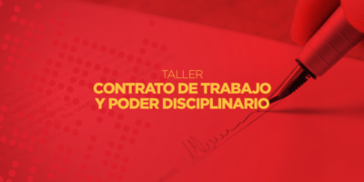 Taller: Contrato de trabajo y poder disciplinario