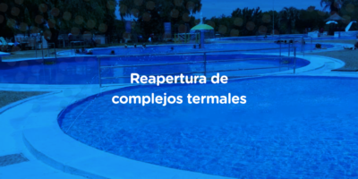 Reapertura de complejos termales  