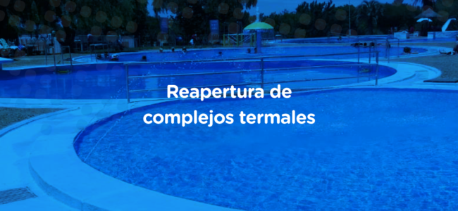 Reapertura de complejos termales  