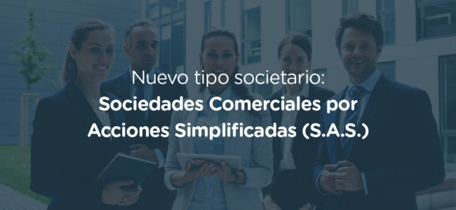 Nuevo tipo societario: Sociedades Comerciales por Acciones Simplificadas (S.A.S.)