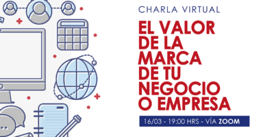 Charla virtual «El valor de la marca de tu negocio o empresa»